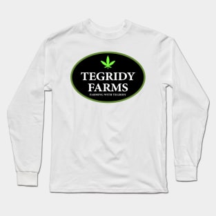 Tegridy farms Long Sleeve T-Shirt